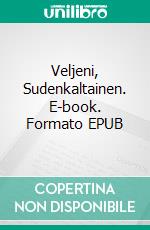 Veljeni, Sudenkaltainen. E-book. Formato EPUB ebook di Virve Nurminen