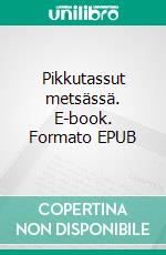 Pikkutassut metsässä. E-book. Formato EPUB ebook