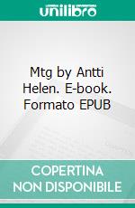 Mtg by Antti Helen. E-book. Formato EPUB ebook