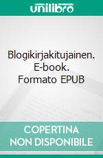 Blogikirjakitujainen. E-book. Formato EPUB ebook