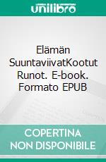 Elämän SuuntaviivatKootut Runot. E-book. Formato EPUB