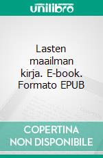 Lasten maailman kirja. E-book. Formato EPUB ebook