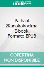 Parhaat 2Runokokoelma. E-book. Formato EPUB ebook di Jan Ekblad