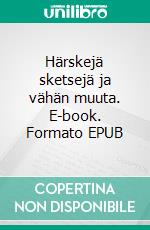 Härskejä sketsejä ja vähän muuta. E-book. Formato EPUB ebook