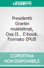 Presidentti Grantin muistelmat, Osa II.. E-book. Formato EPUB ebook