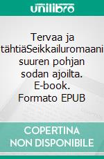 Tervaa ja tähtiäSeikkailuromaani suuren pohjan sodan ajoilta. E-book. Formato EPUB ebook di Tauno Olavi