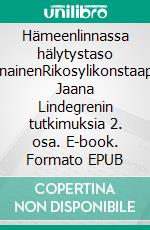 Hämeenlinnassa hälytystaso punainenRikosylikonstaapeli Jaana Lindegrenin tutkimuksia 2. osa. E-book. Formato EPUB ebook