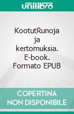 KootutRunoja ja kertomuksia. E-book. Formato EPUB ebook