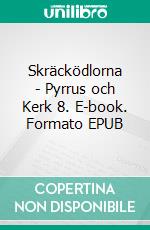 Skräcködlorna - Pyrrus och Kerk 8. E-book. Formato EPUB ebook di Stig Granfors