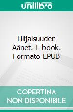 Hiljaisuuden Äänet. E-book. Formato EPUB ebook di Jan Ekblad