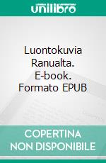 Luontokuvia Ranualta. E-book. Formato EPUB ebook