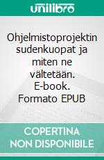 Ohjelmistoprojektin sudenkuopat ja miten ne vältetään. E-book. Formato EPUB ebook