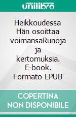 Heikkoudessa Hän osoittaa voimansaRunoja ja kertomuksia. E-book. Formato EPUB ebook