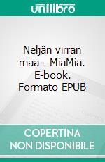 Neljän virran maa - MiaMia. E-book. Formato EPUB ebook