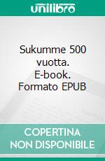 Sukumme 500 vuotta. E-book. Formato EPUB ebook