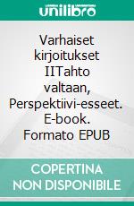 Varhaiset kirjoitukset IITahto valtaan, Perspektiivi-esseet. E-book. Formato EPUB ebook