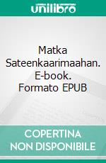 Matka Sateenkaarimaahan. E-book. Formato EPUB ebook