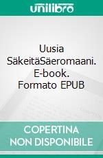 Uusia SäkeitäSäeromaani. E-book. Formato EPUB ebook