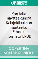 Komialta näyttääRunoja Kalajokilaakson murteella. E-book. Formato EPUB ebook