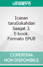 Icanan taruGokahdan Saagat 3. E-book. Formato EPUB ebook di Vari Lindén