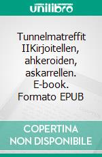 Tunnelmatreffit IIKirjoitellen, ahkeroiden, askarrellen. E-book. Formato EPUB ebook di Lea Tuulikki Niskala