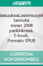 SalaisuuksiaLastensuojelun tarinoita ennen 2008 pankkikriisiä. E-book. Formato EPUB ebook