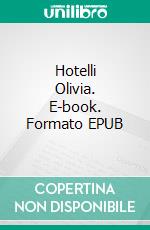 Hotelli Olivia. E-book. Formato EPUB ebook di Mikko Roivas