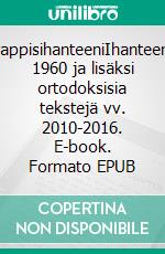 PappisihanteeniIhanteeni 1960 ja lisäksi ortodoksisia tekstejä vv. 2010-2016. E-book. Formato EPUB ebook