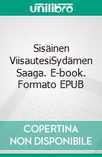 Sisäinen ViisautesiSydämen Saaga. E-book. Formato EPUB