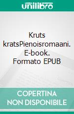 Kruts kratsPienoisromaani. E-book. Formato EPUB ebook di Tarja Okkonen