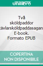 Två sköldpaddor tävlarsköldpaddasagan. E-book. Formato EPUB ebook