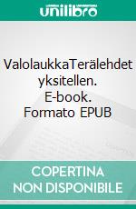 ValolaukkaTerälehdet yksitellen. E-book. Formato EPUB ebook