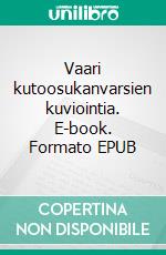 Vaari kutoosukanvarsien kuviointia. E-book. Formato EPUB ebook