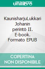 KaunisharjuLukkari Johanin perintö II. E-book. Formato EPUB ebook