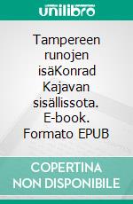 Tampereen runojen isäKonrad Kajavan sisällissota. E-book. Formato EPUB ebook di Jani Kortesluoma