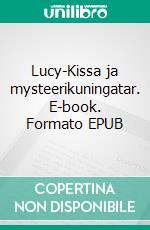 Lucy-Kissa ja mysteerikuningatar. E-book. Formato EPUB ebook