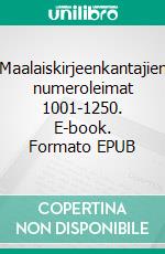 Maalaiskirjeenkantajien numeroleimat 1001-1250. E-book. Formato EPUB ebook di Matti Pesonen