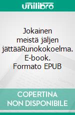 Jokainen meistä jäljen jättääRunokokoelma. E-book. Formato EPUB ebook