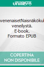 HuvivenenaisetNaisnäkökulmaa veneilystä. E-book. Formato EPUB ebook