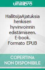 HallitsijaAjatuksia henkisen hyvinvoinnin edistämiseen. E-book. Formato EPUB ebook