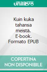 Kuin kuka tahansa meistä. E-book. Formato EPUB ebook di Joella Koskenranta