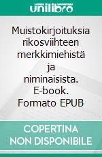 Muistokirjoituksia rikosviihteen merkkimiehistä ja niminaisista. E-book. Formato EPUB ebook