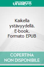 Kaikella ystävyydellä. E-book. Formato EPUB ebook