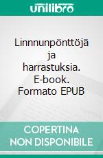 Linnnunpönttöjä ja harrastuksia. E-book. Formato EPUB ebook