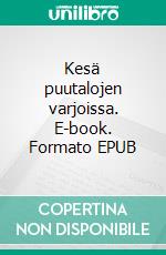 Kesä puutalojen varjoissa. E-book. Formato EPUB ebook