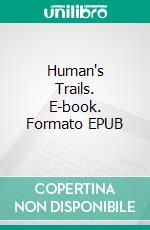 Human's Trails. E-book. Formato EPUB ebook