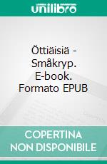 Öttiäisiä - Småkryp. E-book. Formato EPUB ebook
