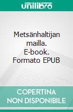 Metsänhaltijan mailla. E-book. Formato EPUB ebook