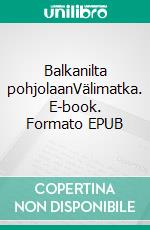 Balkanilta pohjolaanVälimatka. E-book. Formato EPUB ebook
