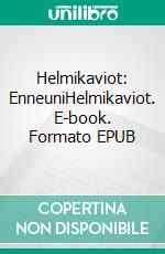 Helmikaviot: EnneuniHelmikaviot. E-book. Formato EPUB ebook